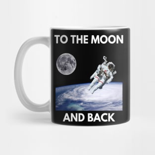 To the Moon and Back - Astronaut Photo Mug